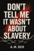 Don't Tell Me it Wasn't About Slavery