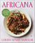 Africana - More than 100 Recipes and Flavors Inspired by a Rich Continent