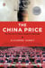 The China Price - The True Cost of Chinese Competitive Advantage