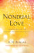 Nondual Love - Awakening to the Loving Nature of Reality