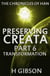 Chronicles of Han: Preserving Creata: Part 6 Transformation - The Chronicles of Han, #6