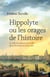 Hippolyte ou les orages de l'histoire