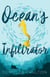 Ocean's Infiltrator - Siren of Secrets, #3