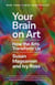Your Brain on Art - How the Arts Transform Us