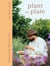 Plant to Plate - Delicious and Versatile Plant-Forward Recipes