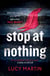 Stop at Nothing - 'A switchback ride of a read' Cara Hunter
