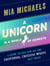 A Unicorn in a World of Donkeys - A Guide to Life for All the Exceptional, Excellent Misfits Out There