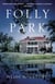 Folly Park - A Novel