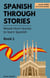 Spanish Through Stories - Mixed Short Stories to Learn Spanish - Book 1 - Spanish Through Stories, #1