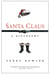 Santa Claus - A Biography