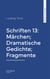 Schriften 13: Märchen; Dramatische Gedichte; Fragmente