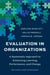 Evaluation In Organizations - A Systematic Approach To Enhancing Learning, Performance, And Change