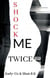 Shock Me Twice - Catch Me, If You Can, #1