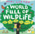 A World Full of Wildlife - and how you can protect it