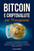 Bitcoin e Criptovalute per Principianti: La Guida per Comprendere, Acquistare e Guadagnare con le Criptovalute – Metti al Sicuro la Tua Libertà Finanziaria con Strategie Semplici ed Efficaci