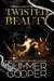 Twisted Beauty: A Billionaire Bully Dark Romance - Twisted Intentions, #1