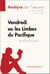 Vendredi ou les Limbes du Pacifique de Michel Tournier (Analyse de l'oeuvre) - Analyse complète et résumé détaillé de l'oeuvre