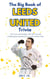 The Big Book of Leeds United Trivia: Test Your Knowledge with 400 Fun and Challenging Questions for Leeds United Fans