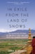 In Exile from the Land of Snows - The Definitive Account of the Dalai Lama and Tibet Since the Chinese Conquest