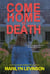 Come Home to Death
