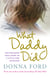 What Daddy Did - The shocking true story of a little girl betrayed