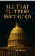 All That Glitters Isn’t Gold