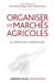 Organiser les marchés agricoles - Le temps des fondateurs