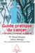 Guide pratique du cancer - S’informer, s’orienter, se soigner