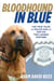 Bloodhound in Blue - The True Tales of Police Dog JJ and His Two-Legged Partner