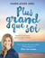 Plus grand que soi - Devenez la personne que vous êtes vraiment