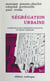 Ségrégation urbaine - Classes sociales et équipements collectifs en région parisienne