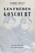 Les frères Goncourt - La vie littéraire à Paris pendant la seconde moitié du XIXe siècle