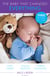 The Baby That Changed Everything - A Baby to Heal Their Hearts / The Baby That Changed Her Life / The Surgeon's Baby Secret