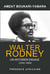 Walter Rodney - Un historien engagé, 1942-1980