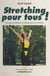 Stretching pour tous ! - Une gymnastique contemporaine et sereine