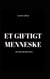 Et giftigt menneske - Det bliver godt igen
