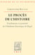 Le procès de l'histoire - Fondements et postérité de l'idéalisme historique de Hegel