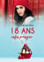 18 ans, enfin presque