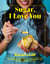 Sugar, I Love You - Knockout recipes to celebrate the sweeter things in life