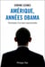 Amérique, années Obama. Chroniques d'un pays ingouvernable - Chroniques d'un pays ingouvernable