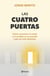 Las cuatro puertas - Cómo encontrar el coraje y el sentido en un mundo cada vez más delirante