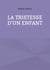 La tristesse d'un enfant