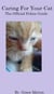 Caring For Your Cat - The Official Feline Guide