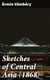 Sketches of Central Asia (1868) - Additional chapters on my travels, adventures, and on the ethnology of Central Asia