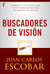 Buscadores de visión - Afirmando la necesidad de una visión transformadora para los creyentes del siglo XXI