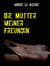 Die Mutter meiner Freundin - Lesbische Erotikgeschichte