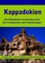 Kappadokien - Ein Reiseführer durch das Land der Feenkamine und Felsenburgen