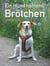 Ein Hund namens Brötchen - Von Mitmenschen, Mittieren und anderen Katastrophen.