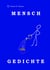 MENSCH GEDICHTE