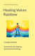 Healing Voices Rainbow - Energie-Medizin Schamanische Heilung + Symptomaufstellung
